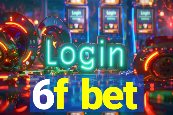 6f bet